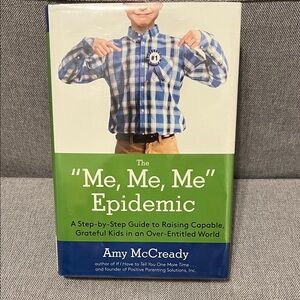 The 'Me, Me, Me' Epidemic Hardcover Book by Amy McCready